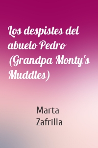 Los despistes del abuelo Pedro (Grandpa Monty's Muddles)