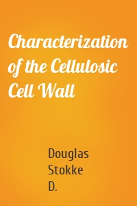 Characterization of the Cellulosic Cell Wall