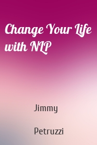 Change Your Life with NLP