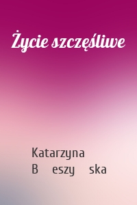 Życie szczęśliwe