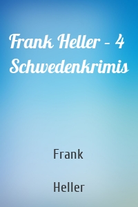 Frank Heller – 4 Schwedenkrimis