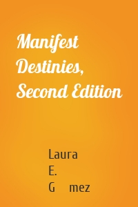 Manifest Destinies, Second Edition