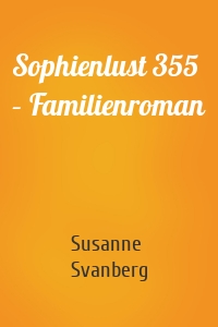 Sophienlust 355 – Familienroman