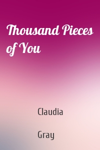 Thousand Pieces of You