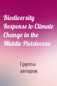 Biodiversity Response to Climate Change in the Middle Pleistocene