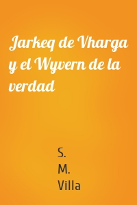 Jarkeq de Vharga y el Wyvern de la verdad
