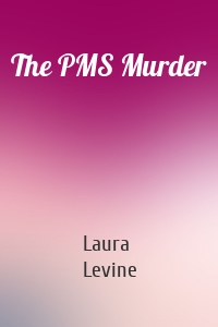 The PMS Murder