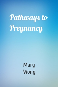 Pathways to Pregnancy