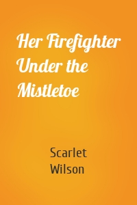 Her Firefighter Under the Mistletoe