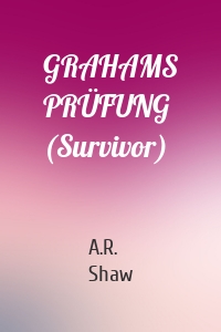 GRAHAMS PRÜFUNG (Survivor)