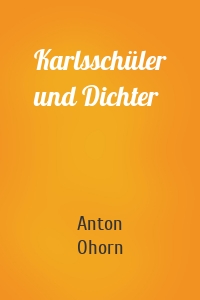 Karlsschüler und Dichter