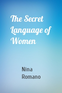 The Secret Language of Women