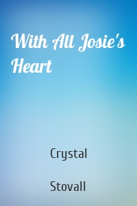 With All Josie's Heart