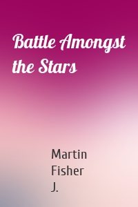 Battle Amongst the Stars