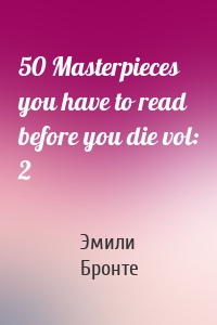 50 Masterpieces you have to read before you die vol: 2