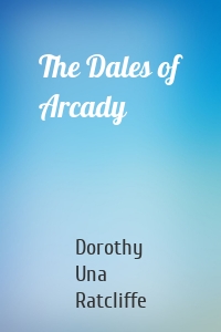 The Dales of Arcady