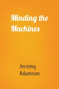 Minding the Machines