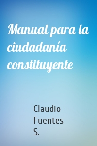 Manual para la ciudadanía constituyente