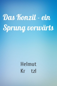 Das Konzil - ein Sprung vorwärts