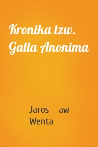 Kronika tzw. Galla Anonima