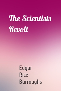 The Scientists Revolt