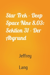 Star Trek - Deep Space Nine 8.03: Sektion 31 - Der Abgrund