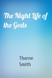 The Night Life of the Gods