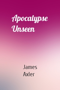 Apocalypse Unseen