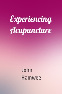 Experiencing Acupuncture