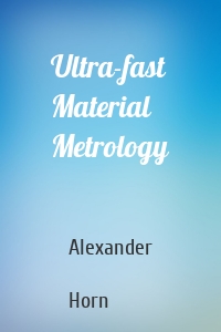 Ultra-fast Material Metrology