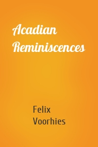 Acadian Reminiscences