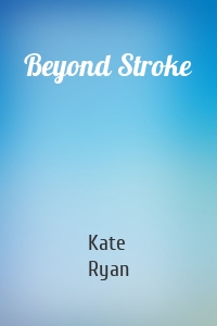 Beyond Stroke