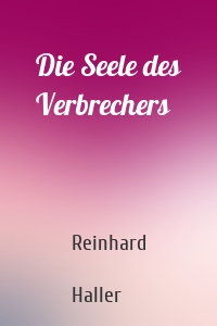 Die Seele des Verbrechers