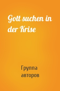 Gott suchen in der Krise