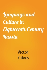 Language and Culture in Eighteenth-Century Russia