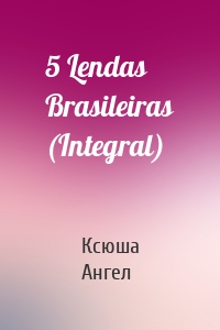 5 Lendas Brasileiras (Integral)