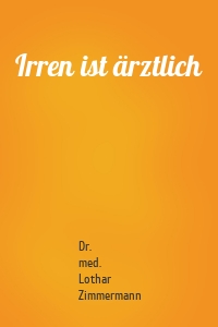 Irren ist ärztlich