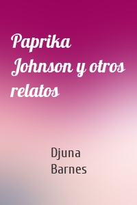 Paprika Johnson y otros relatos