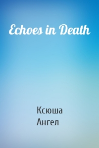 Echoes in Death