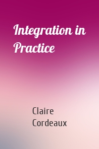 Integration in Practice