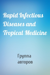 Rapid Infectious Diseases and Tropical Medicine