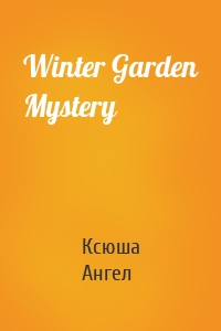 Winter Garden Mystery