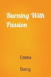 Burning With Passion
