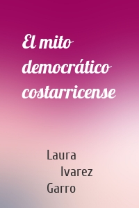 El mito democrático costarricense