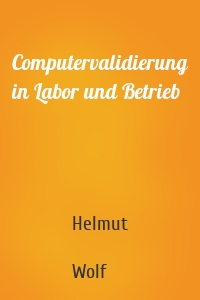 Computervalidierung in Labor und Betrieb