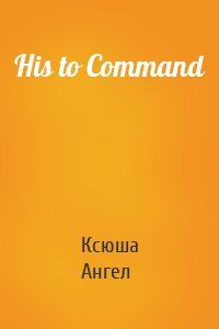 His to Command