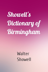 Showell's Dictionary of Birmingham