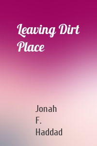 Leaving Dirt Place