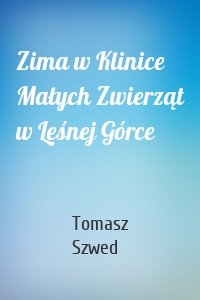 Zima w Klinice Małych Zwierząt w Leśnej Górce