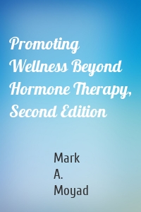 Promoting Wellness Beyond Hormone Therapy, Second Edition